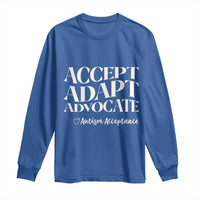 Autism Acceptance Long Sleeve Shirt Accept Adapt Advocate