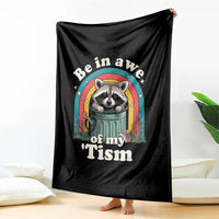 Be in Awe of My Tism Throw Blanket Funny Raccoon Autism Acceptance