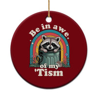 Be in Awe of My Tism Ceramic Ornament Funny Raccoon Autism Acceptance