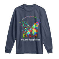 Autism Acceptance Long Sleeve Shirt In A World Where You Can Be Anything Be Kind Butterfly Puzzle