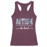 Autism Acceptance Racerback Tank Top In A World Where You Can Be Anything Be Kind