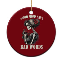 Good Moms Say Bad Words Ceramic Ornament Funny Sarcastic Skeleton Mom Mother’s Day