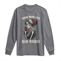 Good Moms Say Bad Words Long Sleeve Shirt Funny Sarcastic Skeleton Mom Mother’s Day