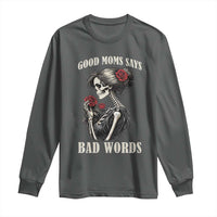 Good Moms Say Bad Words Long Sleeve Shirt Funny Sarcastic Skeleton Mom Mother’s Day