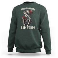 Good Moms Say Bad Words Sweatshirt Funny Sarcastic Skeleton Mom Mother’s Day