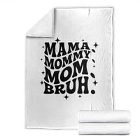 Mama Mommy Mom Bruh Throw Blanket Funny Mom Life Mother’s Day Gift