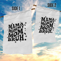 Mama Mommy Mom Bruh Garden Flag Funny Mom Life Mother’s Day Gift