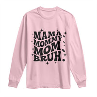 Mama Mommy Mom Bruh Long Sleeve Shirt Funny Mom Life Mother’s Day Gift