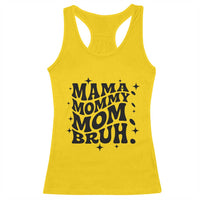 Mama Mommy Mom Bruh Racerback Tank Top Funny Mom Life Mother’s Day Gift