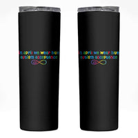 Autism Acceptance Skinny Tumbler Neurodivergent Support Infinity Heart Symbol