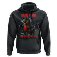 Now I Am Unstoppable Hoodie Funny Cute Cat Catzilla - Wonder Print Shop