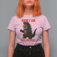 Now I Am Unstoppable T Shirt For Women Funny Cute Cat Catzilla - Wonder Print Shop