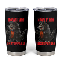 Now I Am Unstoppable Tumbler Cup Funny Cute Cat Catzilla - Wonder Print Shop