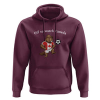 Off to Watch Canada Hoodie Patriotic Canadian Beaver Football Soccer Fan Gift