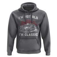 I'm Not Old I'm Classic Hoodie 1941 American Classic Hotrod