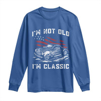 I'm Not Old I'm Classic Long Sleeve Shirt 1941 American Classic Hotrod
