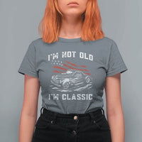I'm Not Old I'm Classic T Shirt For Women 1941 American Classic Hotrod