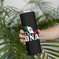 It's in My DNA Mexican Proud Hispanic Gift Mexico Flag Skinny Tumbler