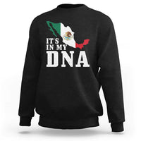 It's in My DNA Mexican Proud Hispanic Gift Mexico Flag Sweatshirt