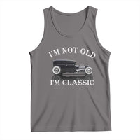 I'm Not Old I'm Classic Tank Top Traditional Hot Rod Sedan Tudor Fordor