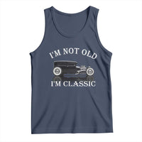 I'm Not Old I'm Classic Tank Top Traditional Hot Rod Sedan Tudor Fordor