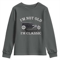 I'm Not Old I'm Classic Youth Sweatshirt Traditional Hot Rod Sedan Tudor Fordor