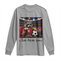 Norway Soccer Football Fan Norge Norwegian Flag Long Sleeve Shirt Funny Raccoon I Live Here Now