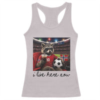 Norway Soccer Football Fan Norge Norwegian Flag Racerback Tank Top Funny Raccoon I Live Here Now