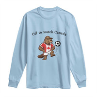 Off to Watch Canada Long Sleeve Shirt Patriotic Canadian Beaver Football Fan Gift