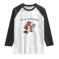 Off to Watch Canada Raglan Shirt Patriotic Canadian Beaver Football Fan Gift