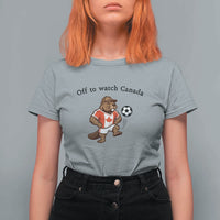 Off to Watch Canada T Shirt For Women Patriotic Canadian Beaver Football Fan Gift