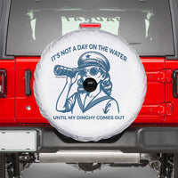 Funny Boat Captain Girl Spare Tire Cover It Is Not A Day On The Lake Until My Dinghy Comes Out - Wonder Print Shop