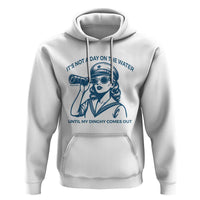 Funny Boat Captain Girl Hoodie It Is Not A Day On The Lake Until My Dinghy Comes Out - Wonder Print Shop