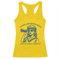Funny Boat Captain Girl Racerback Tank Top It Is Not A Day On The Lake Until My Dinghy Comes Out - Wonder Print Shop