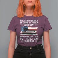 Funny Pontoon Captain T Shirt For Women I Never Dreamed I Would Grow Up To Be Super Sexy - Wonder Print Shop