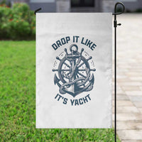 Funny Sailing Cruising Garden Flag Drop It Like Its Yacht - Wonder Print Shop