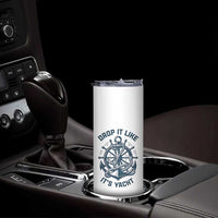 Funny Sailing Cruising Skinny Tumbler Drop It Like Its Yacht - Wonder Print Shop