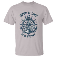 Funny Sailing Cruising T Shirt Drop It Like Its Yacht - Wonder Print Shop