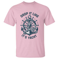Funny Sailing Cruising T Shirt Drop It Like Its Yacht - Wonder Print Shop