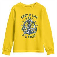 Funny Sailing Cruising Youth Sweatshirt Drop It Like Its Yacht - Wonder Print Shop