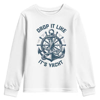 Funny Sailing Cruising Youth Sweatshirt Drop It Like Its Yacht - Wonder Print Shop