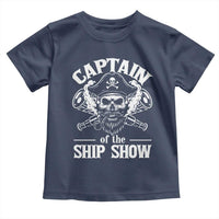 Funny Boat Captain Pun Toddler T Shirt Captain Of The Ship Show - Wonder Print Shop