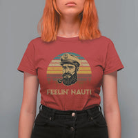 Funny Sailing Boating T Shirt For Women Feelin Nauti - Wonder Print Shop