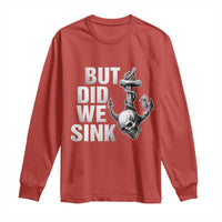 Funny Boating Long Sleeve Shirt But Did We Sink - Wonder Print Shop