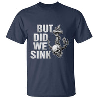 Funny Boating T Shirt But Did We Sink - Wonder Print Shop