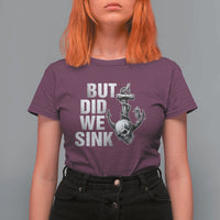 Funny Boating T Shirt For Women But Did We Sink - Wonder Print Shop