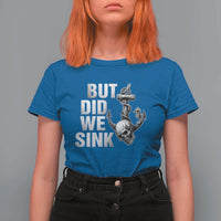 Funny Boating T Shirt For Women But Did We Sink - Wonder Print Shop