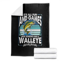 Funny Fishing Throw Blanket It Is All Fun And Games Until Someone Loses A Walleye - Wonder Print Shop