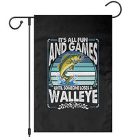 Funny Fishing Garden Flag It Is All Fun And Games Until Someone Loses A Walleye - Wonder Print Shop