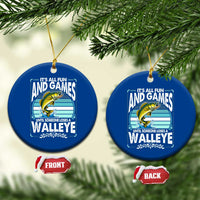 Funny Fishing Ceramic Ornament It Is All Fun And Games Until Someone Loses A Walleye - Wonder Print Shop